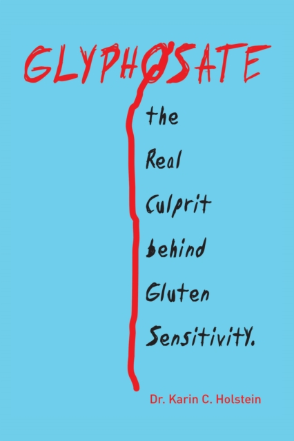 Glyphosate, the Real Culprit Behind Gluten Sensitivity, EPUB eBook