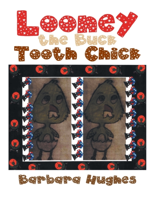 Looney the Buck Tooth Chick, Paperback / softback Book