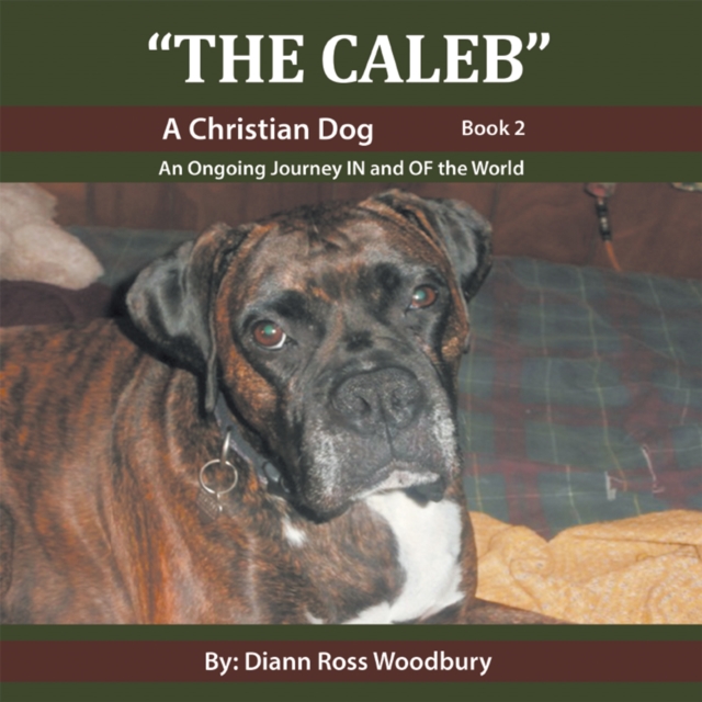 "The Caleb" : A Christian Dog, EPUB eBook