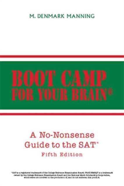 Boot Camp for Your Brain : A No-Nonsense Guide to the SAT Fifth Edition, Hardback Book
