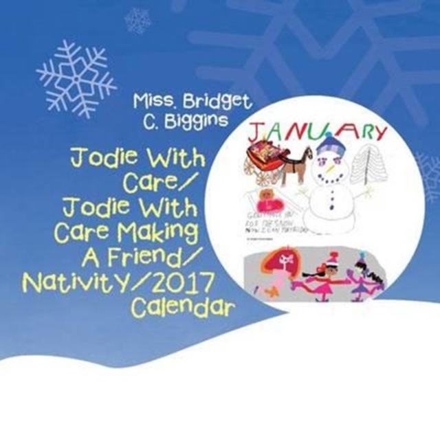 Jodie with Care/Jodie with Care Making a Friend/Nativity/2017 Calendar, Paperback / softback Book