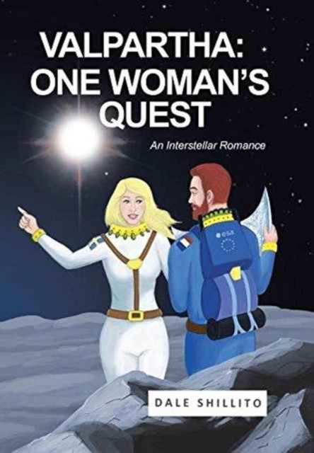 Valpartha : One Woman's Quest; An Interstellar Romance, Hardback Book