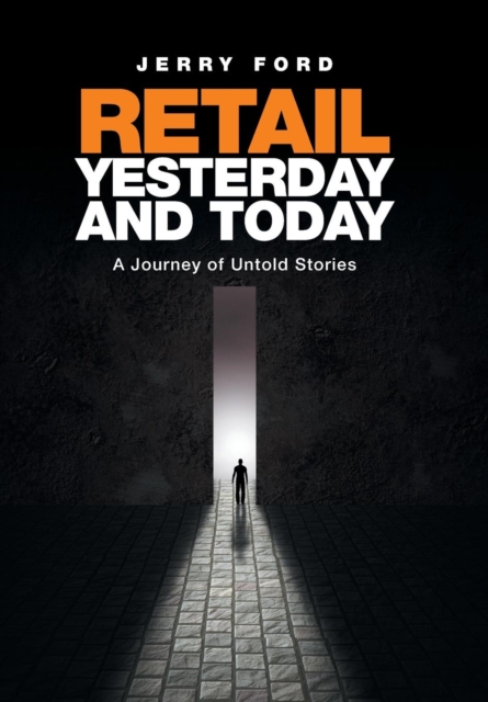 Retail Yesterday and Today : A Journey of Untold Stories, Hardback Book