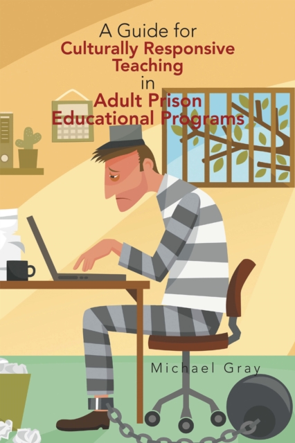 A Guide for Culturally Responsive Teaching in Adult Prison Educational Programs, EPUB eBook