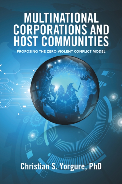 Multinational Corporations and Host Communities : Proposing the Zero-Violent Conflict Model, EPUB eBook