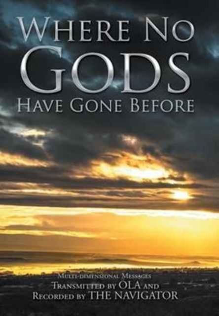 Where No Gods Have Gone Before, Hardback Book