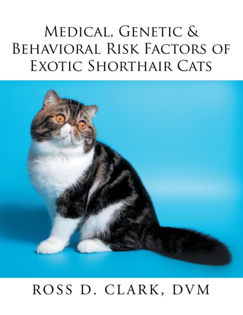 Medical, Genetic & Behavioral Risk Factors of Exotic Shorthair Cats, EPUB eBook