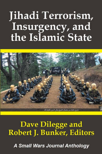 Jihadi Terrorism,  Insurgency, and the Islamic State : A Small Wars Journal Anthology, EPUB eBook
