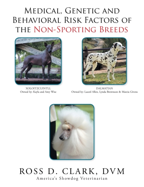 Medical, Genetic and Behavioral Risk Factors of the Non-Sporting Breeds, Paperback / softback Book