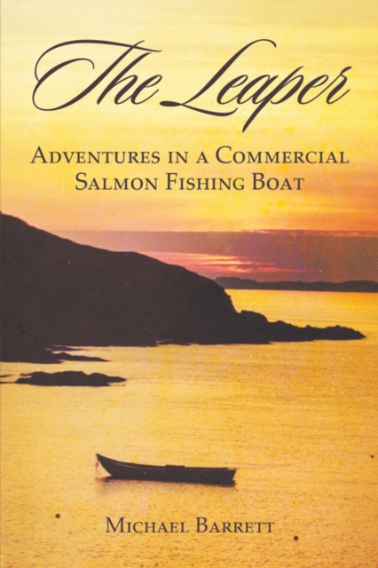 The Leaper : Adventures in a Commercial Salmon Fishing Boat, EPUB eBook