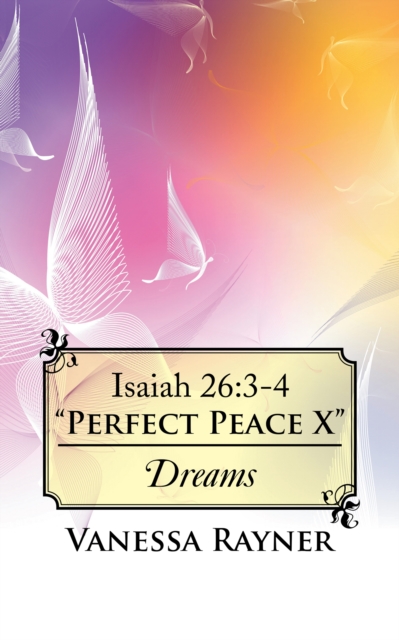 Isaiah 26:3-4 "Perfect Peace X" : Dreams, EPUB eBook