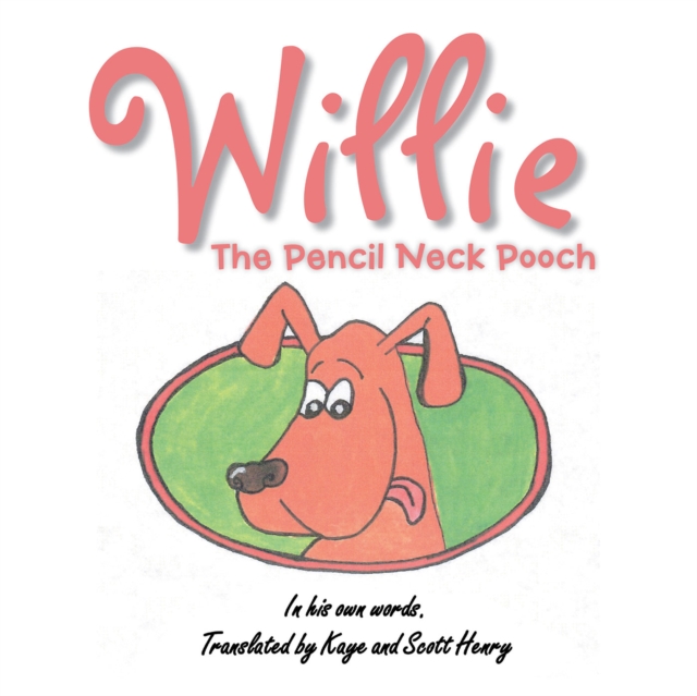 Willie : The Pencil Neck Pooch, EPUB eBook