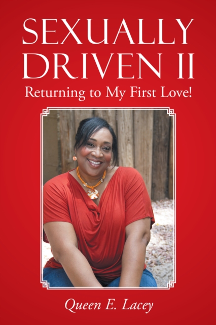 Sexually Driven Ii : Returning to My First Love!, EPUB eBook