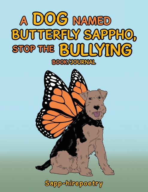 A Dog Named Butterfly Sappho, Stop the Bullying : Book/Journal, EPUB eBook