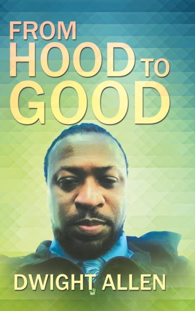 From Hood to Good, Hardback Book