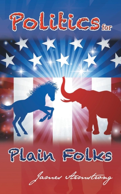 Politics for Plain Folks, Paperback / softback Book