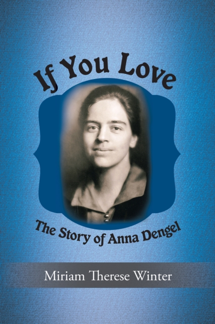 If You Love : The Story of Anna Dengel, EPUB eBook