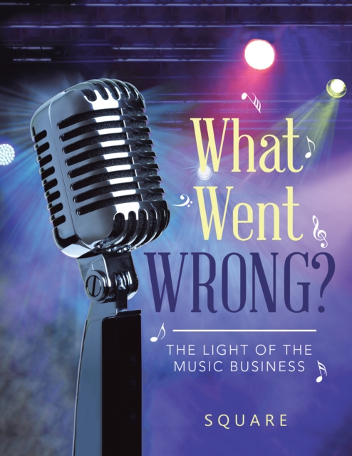 What Went Wrong? : The Light of the Music Business, EPUB eBook