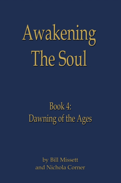 Awakening the Soul : Book 4: Dawning of the Ages, EPUB eBook