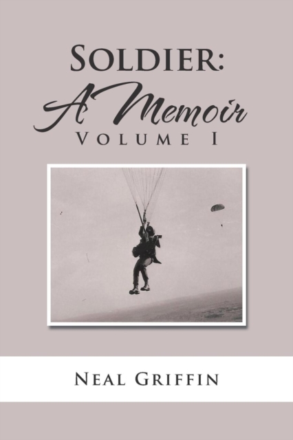 Soldier : A Memoir: Volume I, Paperback / softback Book