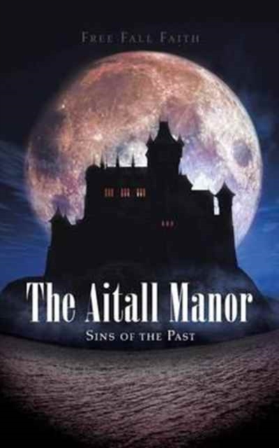 The Aitall Manor : Sins of the Past, Paperback / softback Book
