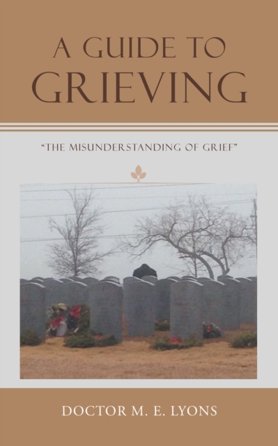 A Guide to Grieving : "The Misunderstanding of Grief", EPUB eBook