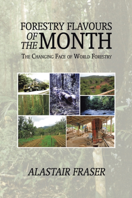 Forestry Flavours of the Month : The Changing Face of World Forestry, EPUB eBook