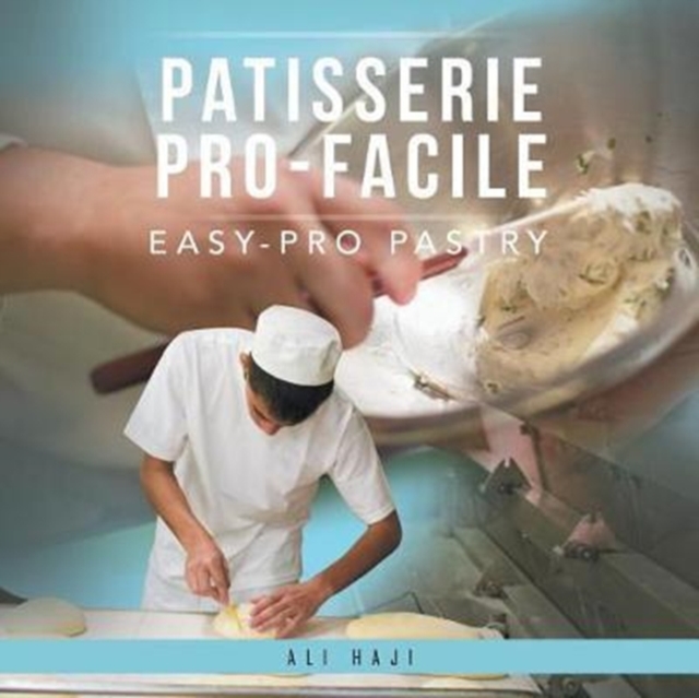 Patisserie Pro-Facile : Easy-Pro Pastry, Paperback / softback Book