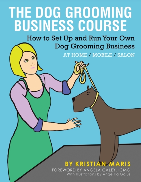 The Dog Grooming Business Course, Paperback / softback Book