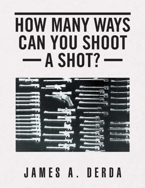 How Many Ways Can You Shoot a Shot?, EPUB eBook