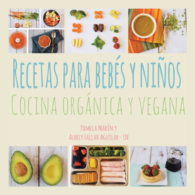 Recetas para Bebes y Ninos : Cocina Organica y Vegana, Paperback / softback Book