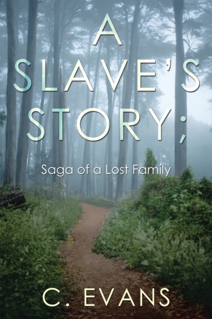 A Slave'S Story; Saga of a Lost Family, EPUB eBook