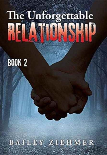 The Unforgettable Relationship : Book 2, Hardback Book