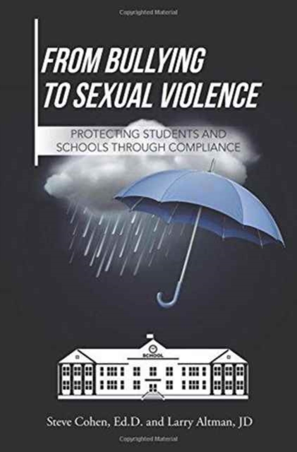 From Bullying to Sexual Violence : Protecting Students and Schools Through Compliance, Paperback / softback Book