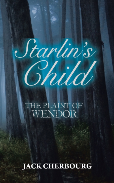 Starlin'S Child : The Plaint of Wendor, EPUB eBook