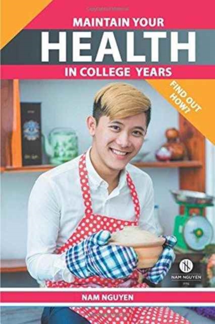 Maintain Your Health in College Years : Find Out How?, Paperback / softback Book