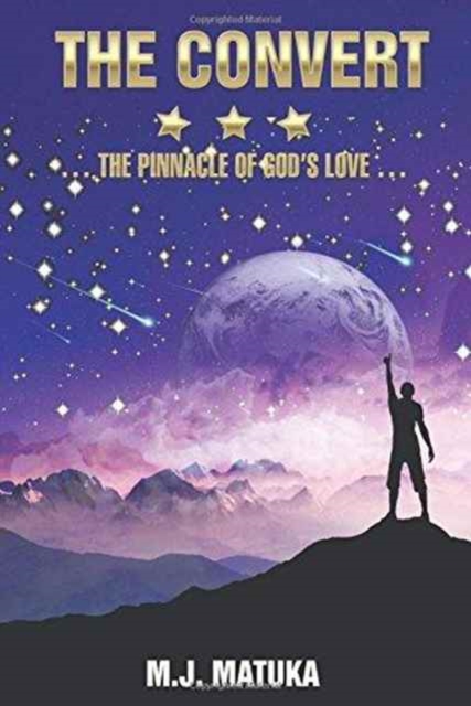 The Convert : The Pinnacle of God's Love, Paperback / softback Book