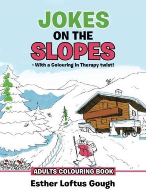 JOKES ON THE SLOPES - With a Colouring in Therapy twist! : Adults Colouring Book, Paperback / softback Book