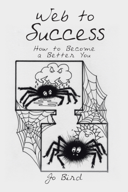 Web to Success : How to Become a Better You, Paperback / softback Book