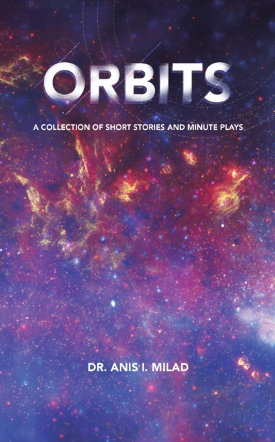 Orbits : A Collection of Short Stories and Minute Plays, EPUB eBook