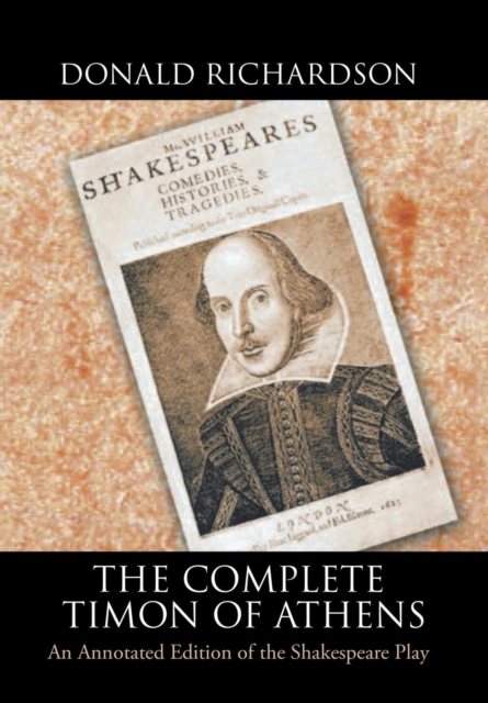 The Complete Timon of Athens : An Annotated Edition of the Shakespeare Play, Hardback Book