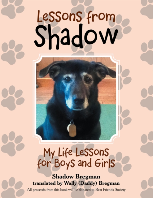 Lessons from Shadow : My Life Lessons for Boys and Girls, EPUB eBook