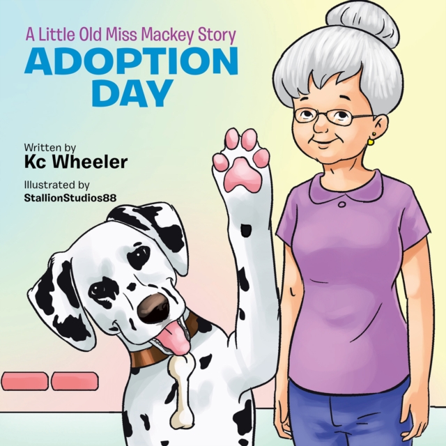 A Little Old Miss Mackey Story : Adoption Day, EPUB eBook