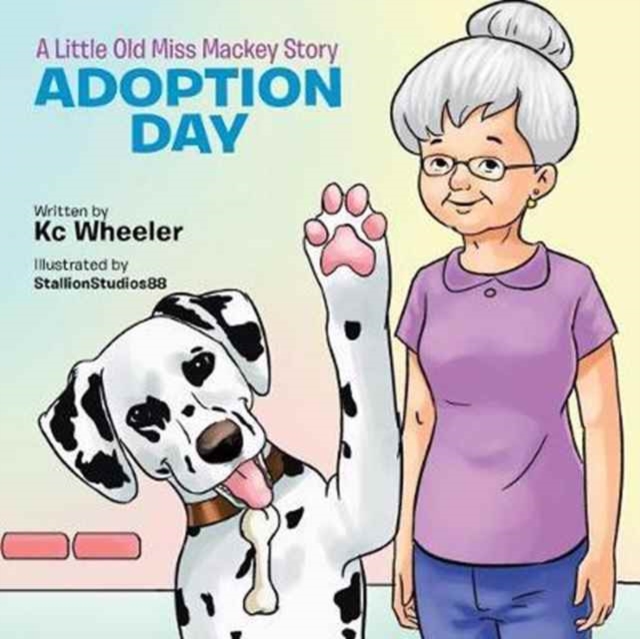 A Little Old Miss Mackey Story : Adoption Day, Paperback / softback Book