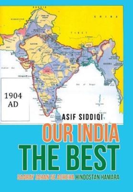 Our India the Best : Saaray Jahan Se Achcha Hindostan Hamara, Hardback Book