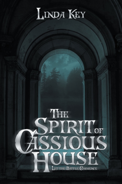 The Spirit of Cassious House : Let the Battle Commence, EPUB eBook
