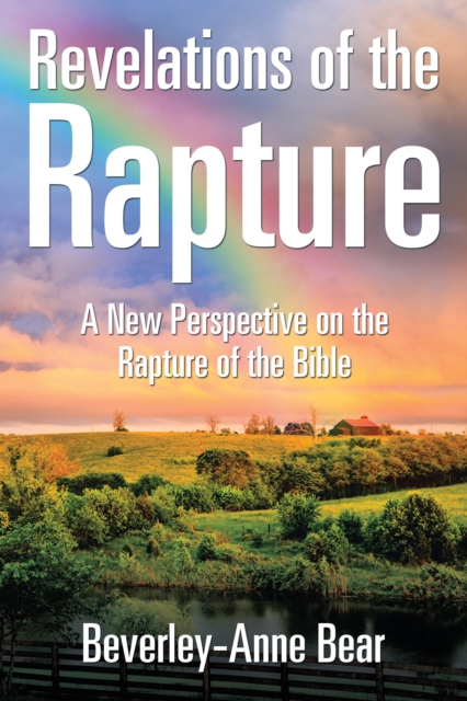 Revelations of the Rapture : A New Perspective on the Rapture of the Bible, EPUB eBook