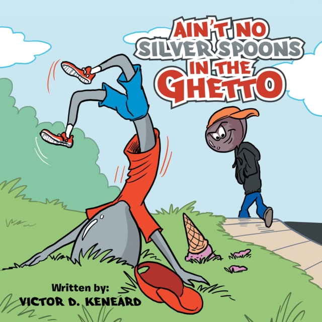 Ain'T No Silver Spoons in the Ghetto, EPUB eBook