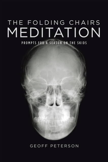 The Folding Chairs Meditation : Prompts for a Season on the Skids, EPUB eBook