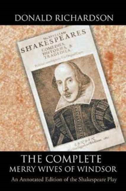 The Complete Merry Wives of Windsor : An Annotated Edition of the Shakespeare Play, Paperback / softback Book